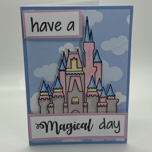 Have A Magical Day Castle Hand Colored Card