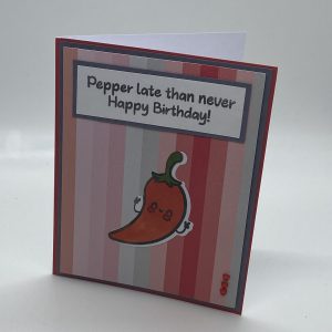 Humorous Pepper Belated Birthday Card