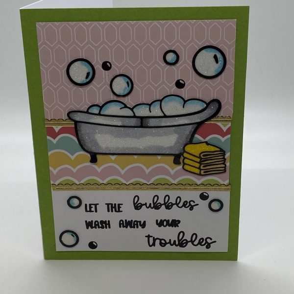 Let The Bubbles Wash Away Your Troubles Hand Colored Glitter Card