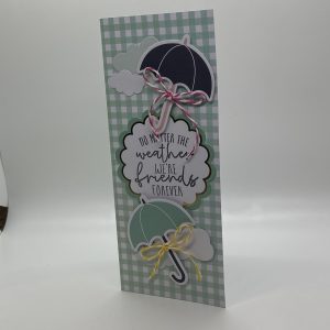 No Matter The Weather We're Friends Forever Slimline Card